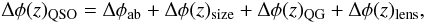 Mathematical equation: \begin{equation} \Delta \phi(z)_\mathrm{QSO} = \Delta\phi_\mathrm{ab} + \Delta\phi(z)_\mathrm{size} + \Delta\phi(z)_\mathrm{QG} + \Delta\phi(z)_\mathrm{lens} , \label{eq5} \end{equation}