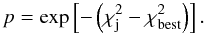 Mathematical equation: \begin{equation} p = \exp\left[-\left(\chi^{2}_{\rm j} - \chi^{2}_{\rm{best}}\right)\right]. \end{equation}