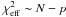 Mathematical equation: \hbox{$\chi^2_{\rm eff}\sim N-p$}