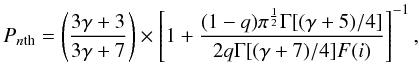 Mathematical equation: \appendix \setcounter{section}{1} \begin{equation} P_{n{\rm th}} = \left(\frac{3\gamma+3}{3\gamma+7}\right)\times \left[1+\frac{(1-q)\pi^{1\over2}\Gamma[(\gamma+5)/4]}{2q\Gamma[(\gamma+7)/4]F(i)}\right]^{-1}, \end{equation}