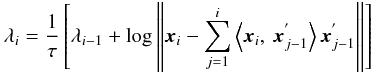 Mathematical equation: \appendix \setcounter{section}{1} $$ \lambda_i = {1\over \tau}\left[\lambda_{i-1} + \log\left\|\vec{x}_i - \sum_{j=1}^{i} {\left\langle \vec{x}_i,\:\vec{x}_{j-1}^{'}\right\rangle\vec{x}_{j-1}^{'}}\right\| \right] $$