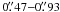 Mathematical equation: \hbox{$0\farcs47{-}0\farcs93$}