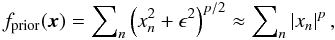 Mathematical equation: \appendix \setcounter{section}{1} \begin{equation} f_{\rm prior}(\boldsymbol{x}) = \sum\nolimits_n \left(x_n^2 + \epsilon^2\right)^{p/2} \approx \sum\nolimits_n \abs{x_n}^p \, , \label{eq:lp-prior} \end{equation}