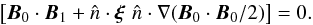 Mathematical equation: \begin{equation} \left[ \vec{B}_0 \cdot \vec{B}_1 + \hat{n} \cdot \vec{\xi} \,\, \hat{n} \cdot \nabla ( \vec{B}_0 \cdot \vec{B}_0 /2) \right]=0. \end{equation}
