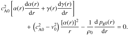 Mathematical equation: \begin{eqnarray} \label{ab_rel}&& \caosq \left[ \alpha (r) \frac{{\rm d} \alpha (r)}{{\rm d}r} + \gamma (r) \frac{{\rm d} \gamma (r)}{{\rm d}r} \right] \nonumber \\ && \qquad\qquad + \,\left(\caosq-v_0^2 \right) \frac{[\alpha(r)]^2}{r} - \frac{1}{\ro} \frac{{\rm d} \, \pgo (r)}{{\rm d}r} =0. \end{eqnarray}