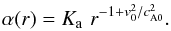 Mathematical equation: \begin{equation} \alpha(r)=K_{\rm a} \,\, r^{-1+v_0^2/c_{\rm A0}^2}. \label{eq_rad} \end{equation}