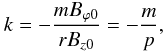 Mathematical equation: \begin{equation} k=-\frac{m B_{\varphi0}}{r B_{z0}}=-\frac{m}{p}, \end{equation}