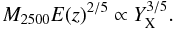 Mathematical equation: \begin{equation} M_{2500} E(z)^{2/5} \propto Y_{\rm X}^{3/5}. \label{eqn:selfSimilarValue} \end{equation}