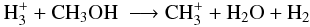 Mathematical equation: \appendix \setcounter{section}{1} \begin{eqnarray*} {\rm H}_3^+ + {\rm CH}_3{\rm OH} & \longrightarrow {\rm CH}_3^+ + {\rm H}_2{\rm O} + {\rm H}_2 \end{eqnarray*}