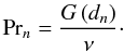 Mathematical equation: \appendix \setcounter{section}{1} \begin{equation} \mathrm{Pr}_n = \frac{G\left( d_n\right)}{\nu}\cdot \end{equation}