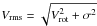 Mathematical equation: \hbox{$V_{{\rm rms}}=\sqrt{V_{{\rm rot}}^2+\sigma^2}$}