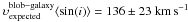 Mathematical equation: \hbox{$\upsilon_{\rm expected}^{\rm blob-galaxy} \langle \sin(i) \rangle = 136\pm 23~\rm km\,s^{-1}$}