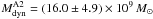Mathematical equation: \hbox{$M_{\rm dyn}^{\rm A2} = (16.0\pm 4.9)\times 10^9\, M_{\sun}$}