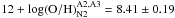Mathematical equation: \hbox{$12+\log(\rm O/H)^{A2,A3}_{N2} = 8.41\pm 0.19$}