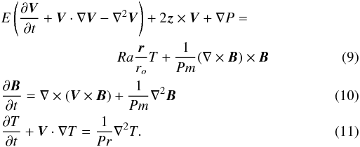 Mathematical equation: \begin{eqnarray} && E\left(\frac{\partial\vec{V}}{\partial t}+\vec{V}\cdot\nabla\vec{V}-\nabla^2\vec{V}\right) +2\vec{z}\times\vec{V}+\nabla P = \nonumber\\ \label{eq18}&& \qquad\qquad\qquad\qquad Ra\frac{\boldsymbol{r}}{r_o}T +\frac{1}{Pm}(\nabla\times\vec{B})\times\vec{B} \\ \label{eq20}&& \frac{\partial\vec{B}}{\partial t}= \nabla\times(\vec{V}\times\vec{B}) +\frac{1}{Pm}\nabla^2\vec{B} \\ \label{eq22}&& \frac{\partial T}{\partial t}+\vec{V}\cdot\nabla T = \frac{1}{Pr}\nabla^2 T. \end{eqnarray}