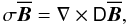 Mathematical equation: \begin{equation} \sigma\overline{\vec{B}}=\nabla\times\tens{D}\overline{\vec{B}}, \label{eq32} \end{equation}