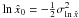 Mathematical equation: \hbox{$\ln\hat x_0 = -\frac{1}{2}\sigma^2_{\ln \hat x}$}