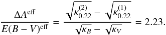 Mathematical equation: \appendix \setcounter{section}{1} \begin{equation} \frac{\Delta A^{\rm eff}}{E(B-V)^{\rm eff}} = \frac{\sqrt{\kappa_{0.22}^{(2)}}-\sqrt{\kappa_{0.22}^{(1)}}}{\sqrt{\kappa_B}-\sqrt{\kappa_V}}=2.23. \end{equation}