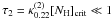 Mathematical equation: \hbox{$\tau_2 = \kappa_{0.22}^{(2)}[N_{\rm H}]_{\rm crit}\ll 1$}