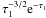 Mathematical equation: \appendix \setcounter{section}{1} \hbox{$\tau_1^{-3/2}{\rm e}^{-\tau_1}$}