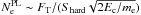 Mathematical equation: \hbox{$N^\mathrm{PL}_\mathrm{e} \sim F_\mathrm{T}/(S_\mathrm{hard}\sqrt{2E_\mathrm{c}/m_\mathrm{e}})$}