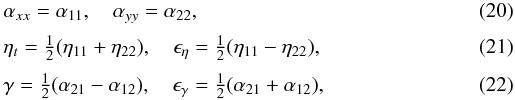 Mathematical equation: \begin{eqnarray} \label{eq:tca}&& \alpha_{xx} =\alpha_{11}, \quad \alpha_{yy} = \alpha_{22}, \\ \label{eq:tce}&& \eta_t = \onehalf(\eta_{11} + \eta_{22}), \quad \epsilon_{\eta} = \onehalf(\eta_{11} - \eta_{22}), \\ \label{eq:tcg}&& \gamma = \onehalf(\alpha_{21} - \alpha_{12}), \quad \epsilon_{\gamma}=\onehalf(\alpha_{21} + \alpha_{12}), \end{eqnarray}