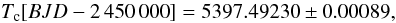 Mathematical equation: $$ T_{\rm c} [{BJD-2\,450\,000}] = 5397.49230 \pm 0.00089, $$
