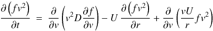 Mathematical equation: \appendix \setcounter{section}{1} \begin{eqnarray*} \frac{\partial \left(f v^2\right)}{\partial t} &=& \frac{\partial}{\partial v} \left(v^2 D \frac{\partial f}{\partial v}\right) - U\,\frac{\partial \left(f v^2\right)}{\partial r} + \frac{\partial }{\partial v} \left(\frac{v U}{r} f v^2\right) \end{eqnarray*}