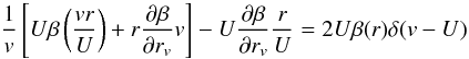 Mathematical equation: \appendix \setcounter{section}{2} \begin{equation} \frac{1}{v}\left[U\beta\left(\frac{v r}{U}\right) + r\frac{\partial\beta}{\partial r_{v}}v\right] - U \frac{\partial \beta}{\partial r_{v}}\frac{r}{U} = 2 U \beta(r)\delta (v-U) \end{equation}