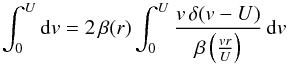 Mathematical equation: \appendix \setcounter{section}{2} \begin{equation} \int_{0}^{U}{\rm d}v = 2\,\beta(r)\int_{0}^{U}\frac{v\,\delta(v-U)}{\beta\left(\frac{v r}{U}\right)}\, {\rm d}v \end{equation}