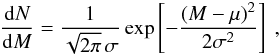 Mathematical equation: \begin{equation} \frac{{\rm d}N}{{\rm d}M} = \frac{1}{\sqrt{2\pi}\,\sigma} \exp\left[-\frac{(M-\mu)^2}{2\sigma^2}\right]\ , \label{eq:gauss} \end{equation}
