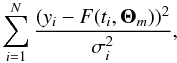 Mathematical equation: \begin{equation} \sum_{i=1}^N \frac{(y_i - F(t_i,\mathbf{\Theta}_m))^2}{\sigma_i^2} , \end{equation}