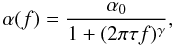 Mathematical equation: \begin{equation} \alpha(f)=\frac{\alpha_0}{1+(2\pi \tau f)^\gamma} , \label{eq fit function} \end{equation}