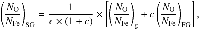 Mathematical equation: \begin{equation} \left( \frac{N_{\rm O}}{N_{\rm Fe}} \right)_{\rm SG} = \frac{1}{\epsilon \times (1+c)} \times \left[ \left(\frac{N_{\rm O}}{N_{\rm Fe}}\right)_{\rm g} + c \left(\frac{N_{\rm O}}{N_{\rm Fe}}\right)_{\rm FG} \right], \label{FracOFe4} \end{equation}