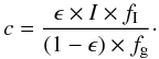 Mathematical equation: \begin{equation} c = \frac{\epsilon\times I \times f_{\rm I}}{(1-\epsilon)\times f_{\rm g}}\cdot \end{equation}