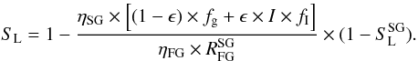 Mathematical equation: \begin{equation} S_{\rm L} = 1 - \frac{ \eta_{\rm SG} \times \left[ (1-\epsilon ) \times f_{\rm g} + \epsilon \times I \times f_{\rm I} \right] } { \eta_{\rm FG} \times R^{\rm SG}_{\rm FG} }\times (1-S^{\rm SG}_{\rm L}). \label{eq_ratio2} \end{equation}