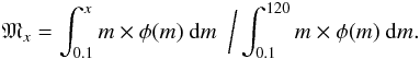 Mathematical equation: \begin{equation} \mathfrak{M}_x = \int_{0.1}^{x} m \times \phi (m) \ {\rm d}m \ \ \bigg/ \int_{0.1}^{120} m \times \phi (m) \ {\rm d}m. \end{equation}