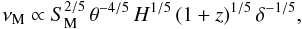 Mathematical equation: \begin{equation} \nu_{\rm M}\propto S_{\rm M}^{2/5}\,\theta^{-4/5}\,H^{1/5}\,(1+z)^{1/5}\,\delta^{-1/5} , \label{e2} \end{equation}
