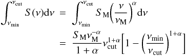 Mathematical equation: \appendix \setcounter{section}{2} \begin{eqnarray} \int_{\nu_{\rm min}}^{\nu_{\rm cut}}S(\nu){\rm d}\nu & = & \int_{\nu_{\rm min}}^{\nu_{\rm cut}} S_{\rm M}\bigg({\nu \over \nu_{\rm M}}\bigg)^{\alpha}{\rm d}\nu \nonumber \\ & = & {S_{\rm M}\nu_{\rm M}^{-\alpha} \over 1+\alpha}\nu_{\rm cut}^{1+\alpha} \bigg[1-\bigg({\nu_{\rm min} \over \nu_{\rm cut}}\bigg)^{1+\alpha}\bigg] \end{eqnarray}