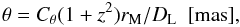 Mathematical equation: \appendix \setcounter{section}{2} \begin{equation} \theta=C_{\theta}(1+z^2)r_{\rm M}/D_{\rm L}~~[{\rm mas}], \label{a4} \end{equation}