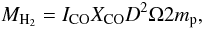 Mathematical equation: \begin{equation} {M_{\rm H_2}=I_{\rm CO}X_{\rm CO}D^2\Omega2m_{\rm p}}, \end{equation}