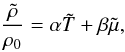 Mathematical equation: \begin{equation} \frac{\tilde\rho}{\rho_0}=\alpha \tilde T + \beta \tilde \mu, \label{eq:boussinesq} \end{equation}