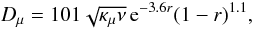 Mathematical equation: \begin{equation} D_\mu = 101 \sqrt{\kappa_\mu \nu}\, {\rm e}^{-3.6r}(1-r)^{1.1}, \label{eq:dif-coef-trax} \end{equation}