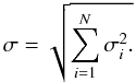 Mathematical equation: \begin{equation*} \sigma = \sqrt{\sum_{i=1}^{N} \sigma^{2}_{i}.} \end{equation*}