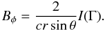 Mathematical equation: \begin{equation} \label{Bt} {B_\phi}=\frac{2}{cr\sin\theta}I(\Gamma). \end{equation}