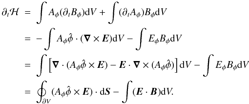 Mathematical equation: \appendix \setcounter{section}{1} \begin{eqnarray} \label{helicity_cons_tor} \partial_t {\cal H} &=& \int A_\phi (\partial_t B_\phi)\mbox{d}V + \int (\partial_t A_\phi) B_\phi\mbox{d}V \nonumber\\ &=& -\int A_\phi \hat{\phi}\cdot(\vec{\nabla}\times \vec{E})\mbox{d}V - \int E_\phi B_\phi\mbox{d}V \nonumber\\ &=& \int \left[ \vec{\nabla} \cdot (A_\phi \hat{\phi} \times \vec{E} ) - \vec{E} \cdot \vec{\nabla}\times (A_\phi \hat{\phi}) \right]\mbox{d}V - \int E_\phi B_\phi\mbox{d}V \nonumber\\ &=& \oint_{\partial V} (A_\phi\hat{\phi}\times \vec{E})\cdot \mbox{d}\vec{S} - \int (\vec{E}\cdot\vec{B})\mbox{d}V . \end{eqnarray}