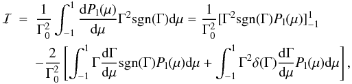 Mathematical equation: \appendix \setcounter{section}{2} \begin{eqnarray} \label{alpha3_int_part} {\cal I} &=& \frac{1}{\Gamma_0^2}\int_{-1}^1\frac{{\rm d} P_{\rm l}(\mu)}{\rm d\mu}\Gamma^2\mbox{sgn}(\Gamma)\mbox{d}\mu=\frac{1}{\Gamma_0^2}[\Gamma^2 \mbox{sgn}(\Gamma)P_{\rm l}(\mu)]^1_{-1} \nonumber\\ && - \frac{2}{\Gamma_0^2}\left[\int_{-1}^1\Gamma\frac{\rm d \Gamma}{\rm d\mu}\mbox{sgn}(\Gamma)P_{\rm l}(\mu)\mbox{d}\mu + \int_{-1}^1\Gamma^2\delta(\Gamma)\frac{{\rm d} \Gamma}{\rm d\mu}P_{\rm l}(\mu)\mbox{d}\mu \right]\nonumber , \end{eqnarray}