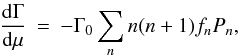 Mathematical equation: \appendix \setcounter{section}{2} \begin{eqnarray} \label{alpha3_int_part2} \frac{{\rm d} \Gamma}{{\rm d}\mu} &=& -\Gamma_0\sum_n n(n+1)f_nP_n, \end{eqnarray}