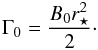 Mathematical equation: \begin{equation} \label{gamma0} \Gamma_0=\frac{B_0r_\star^2}{2}\cdot \end{equation}