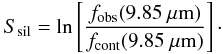 Mathematical equation: \begin{equation} S_{\rm sil}=\ln\left[ \frac{f_{\rm obs}(9.85~\mu \rm m)}{f_{\rm cont}(9.85~\mu \rm m)} \right]\cdot \end{equation}